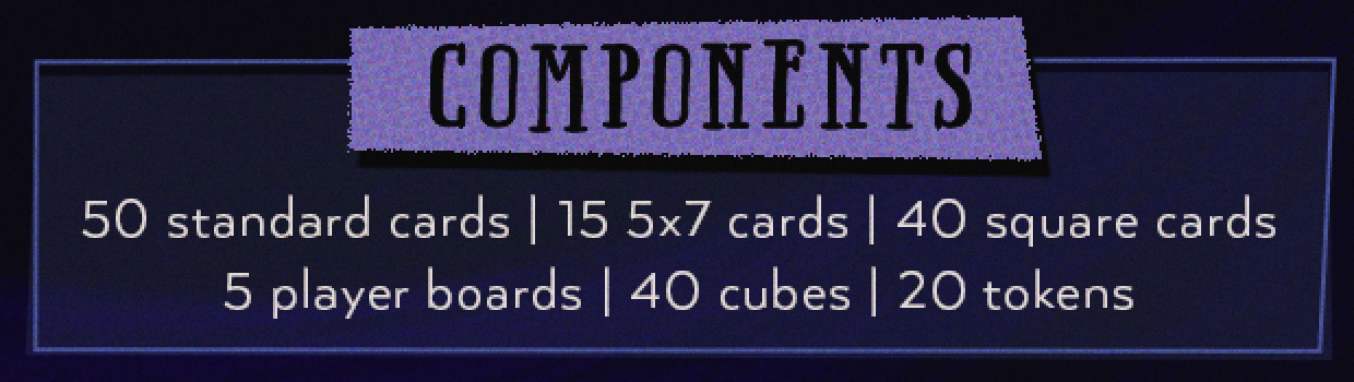 Components: 50 standard cards, 15 5x7 cards, 40 square cards, 5 player boards, 40 cubes, 20 tokens.